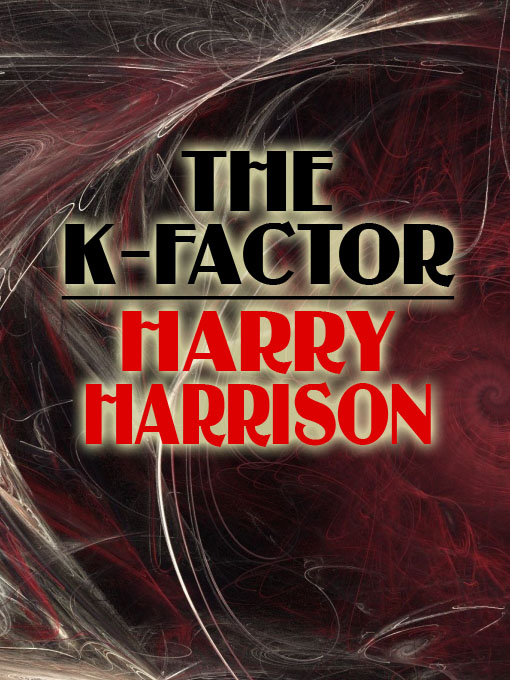 Title details for The K-Factor  by Harry Harrison - Available